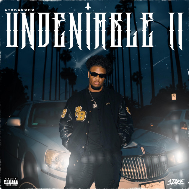 1TakeOcho Releases 'Undeniable II' Mixtape